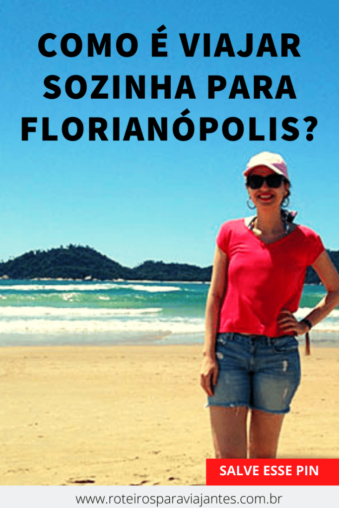 Como é viajar sozinha para Florianópolis?