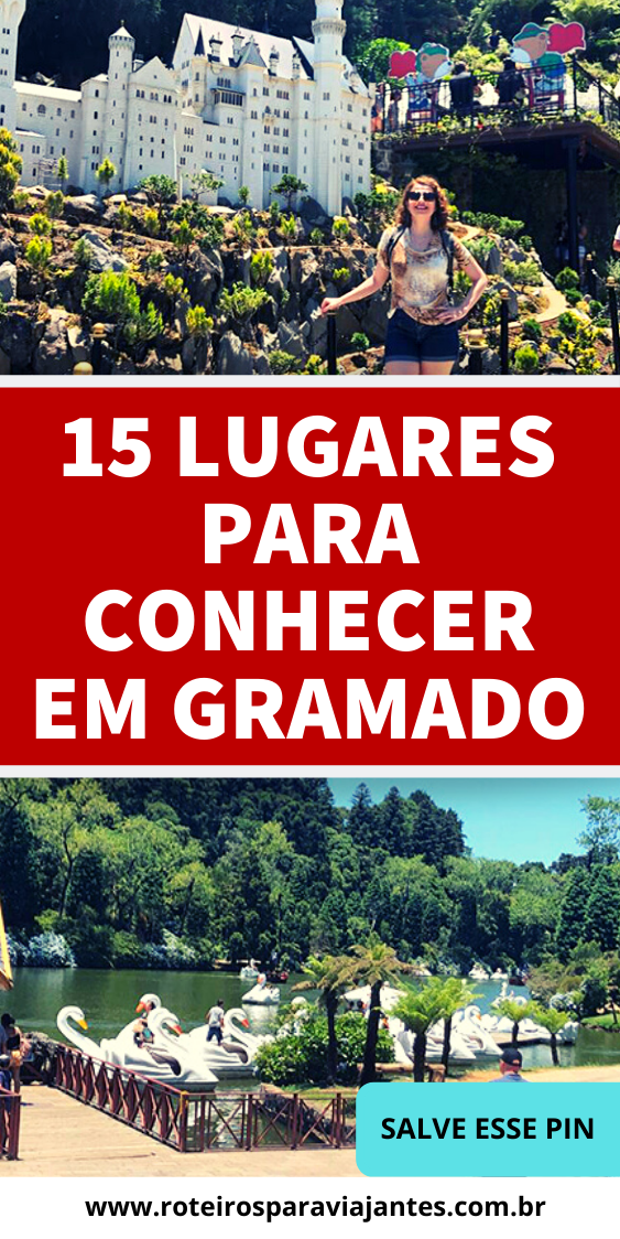 15 Lugares para visitar em Gramado em 2022 | Roteiros para Viajantes